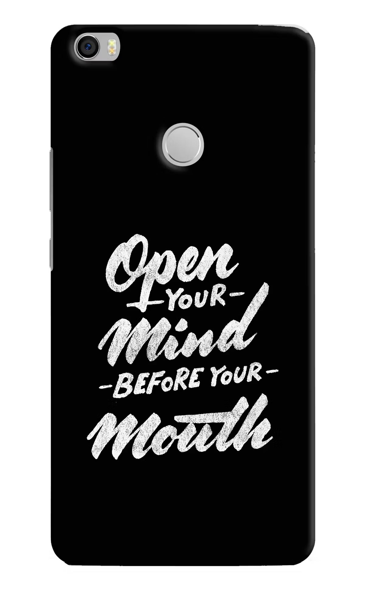 Open Your Mind Before Your Mouth Mi Max Hard Case Back Cover by Casekaro