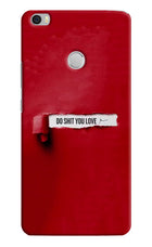 Do Shit You Love Mi Max Hard Case Back Cover by Casekaro