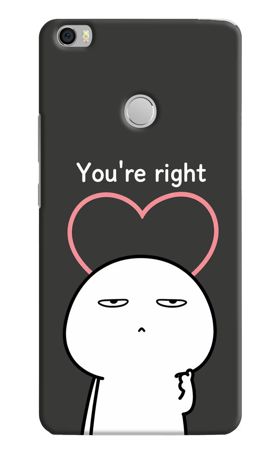 You're Right Mi Max Back Cover, Hard case