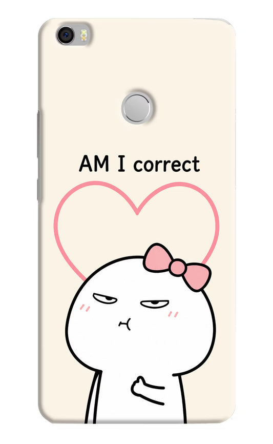 Always Right Mi Max Hard Case Back Cover by Casekaro