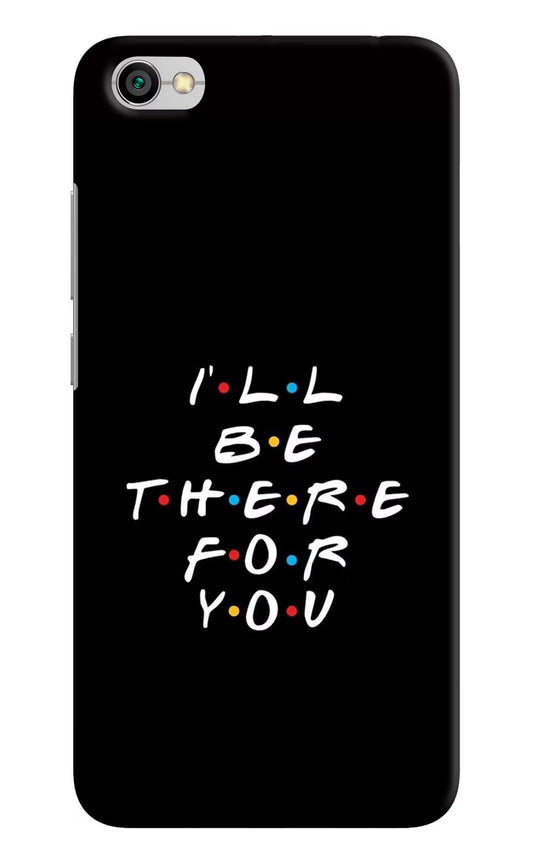 I'll Be There For You Redmi Y1 Lite Hard Case Back Cover by Casekaro
