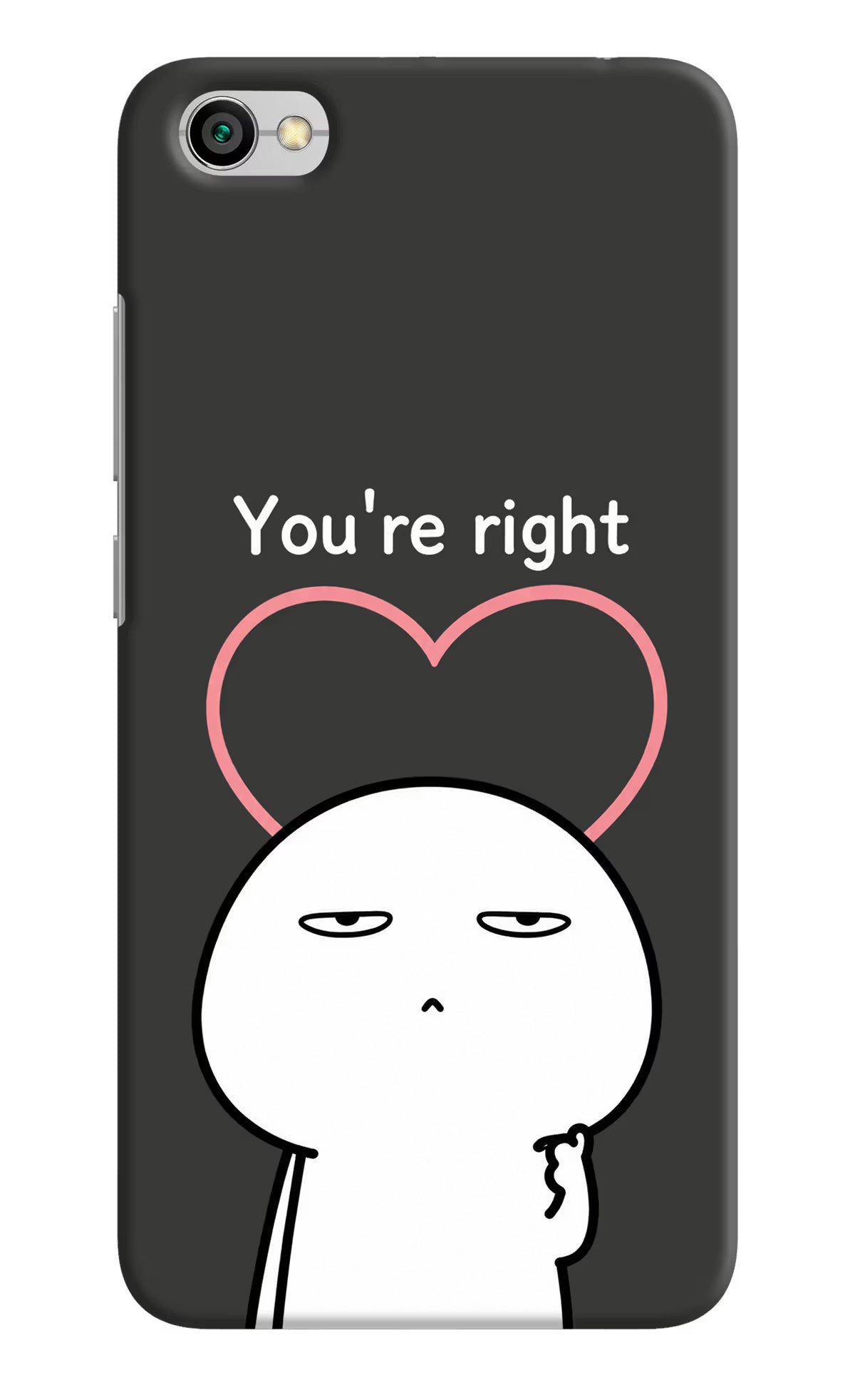 You're Right Redmi Y1 Lite Back Cover