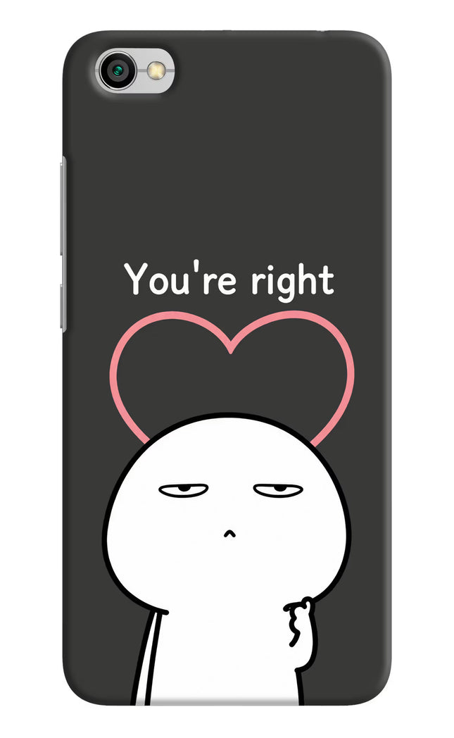 You're Right Redmi Y1 Lite Hard Case Back Cover by Casekaro
