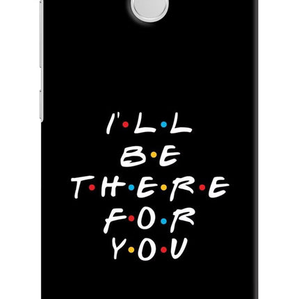 I'll Be There For You Redmi 3S Prime Hard Case Back Cover by Casekaro