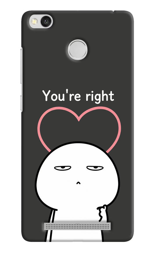 You're Right Redmi 3S Prime Hard Case Back Cover by Casekaro