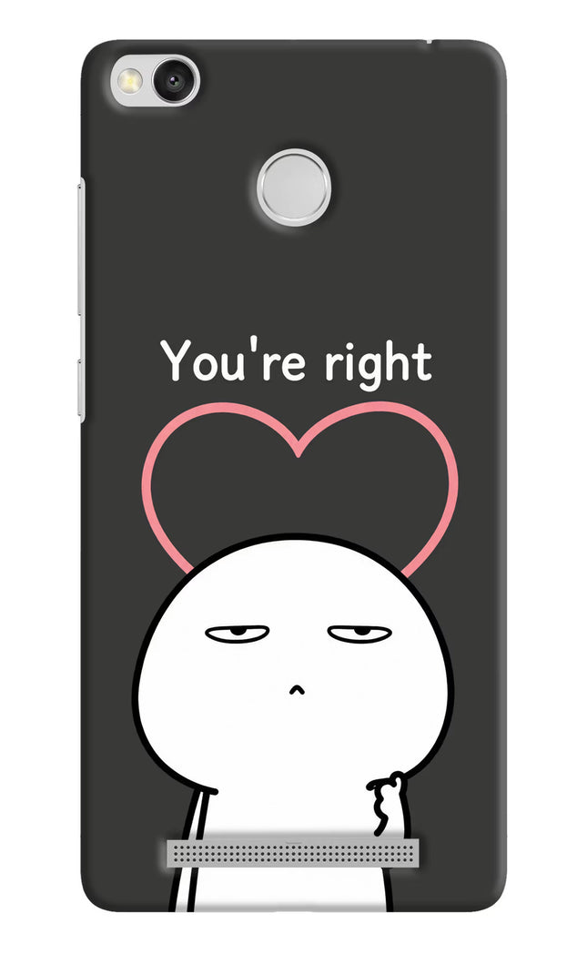 You're Right Redmi 3S Prime Hard Case Back Cover by Casekaro