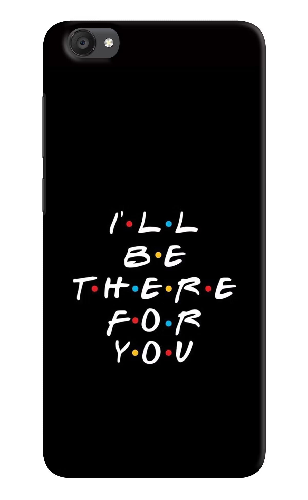 I'll Be There For You Vivo Y55s Hard Case Back Cover by Casekaro