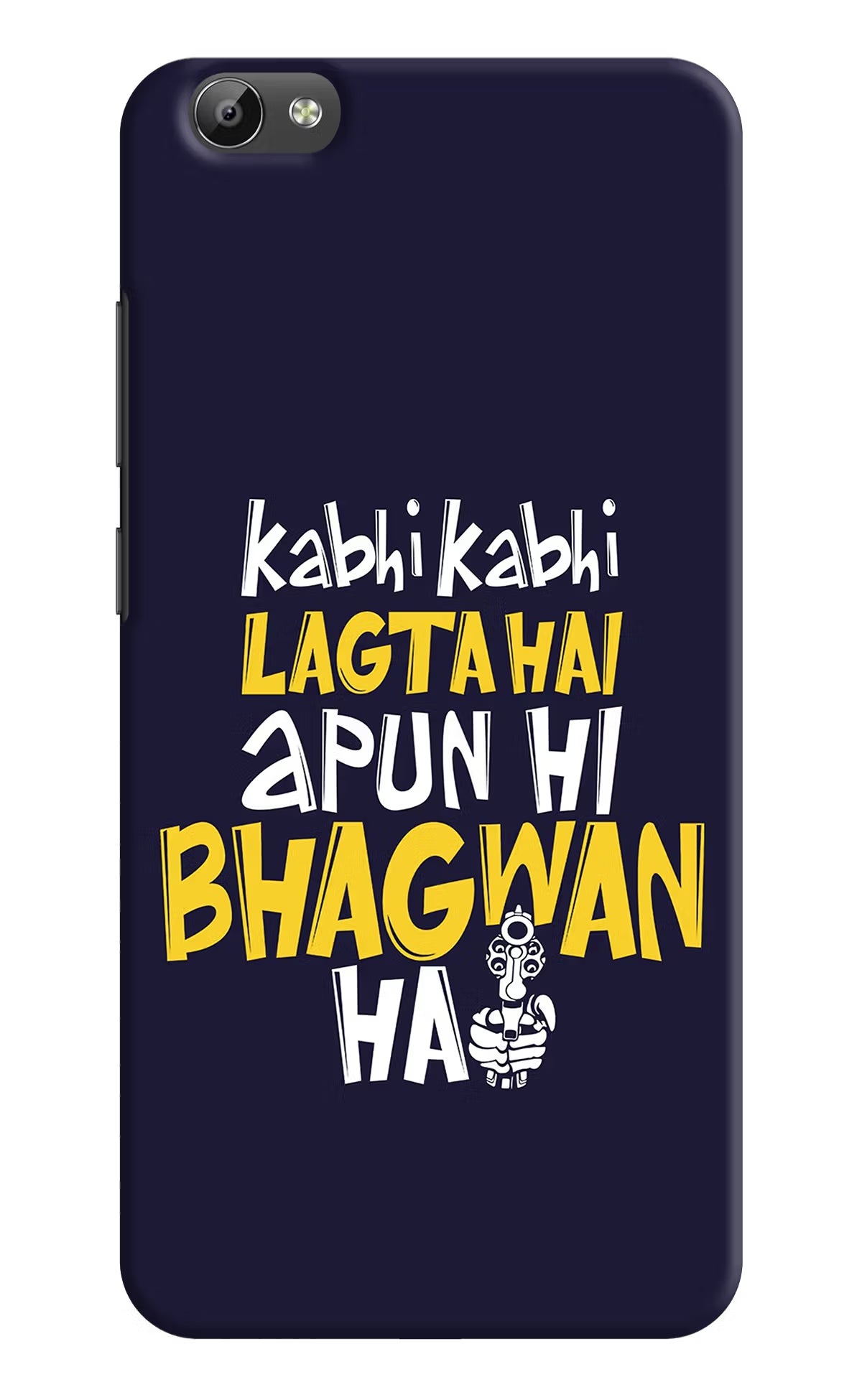 Kabhi Kabhi Lagta Hai Apun Hi Bhagwan Hai Vivo Y66 Hard Case Back Cover by Casekaro