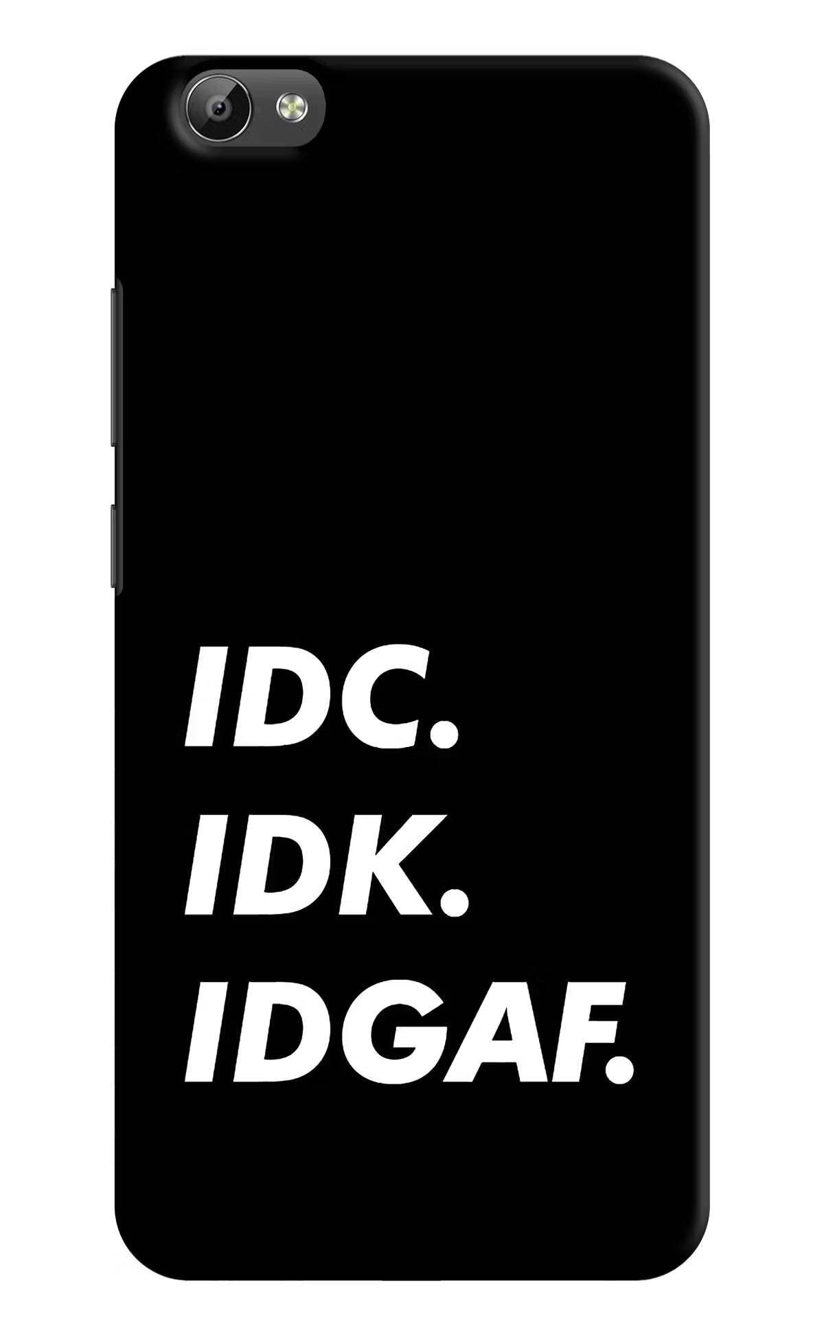 Idc Idk Idgaf Vivo Y66 Hard Case Back Cover by Casekaro