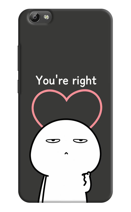 You're Right Vivo Y66 Hard Case Back Cover by Casekaro