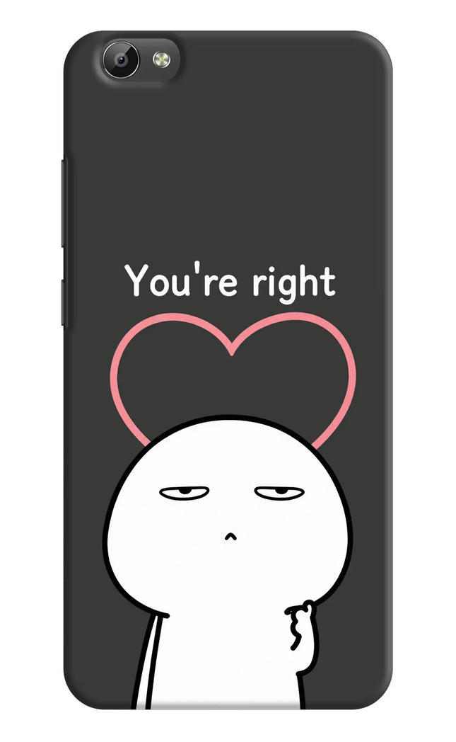 You're Right Vivo Y66 Hard Case Back Cover by Casekaro