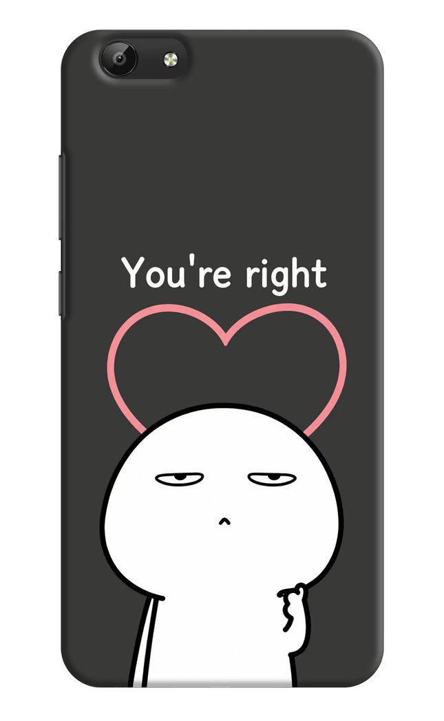 You're Right Vivo Y69 Hard Case Back Cover by Casekaro