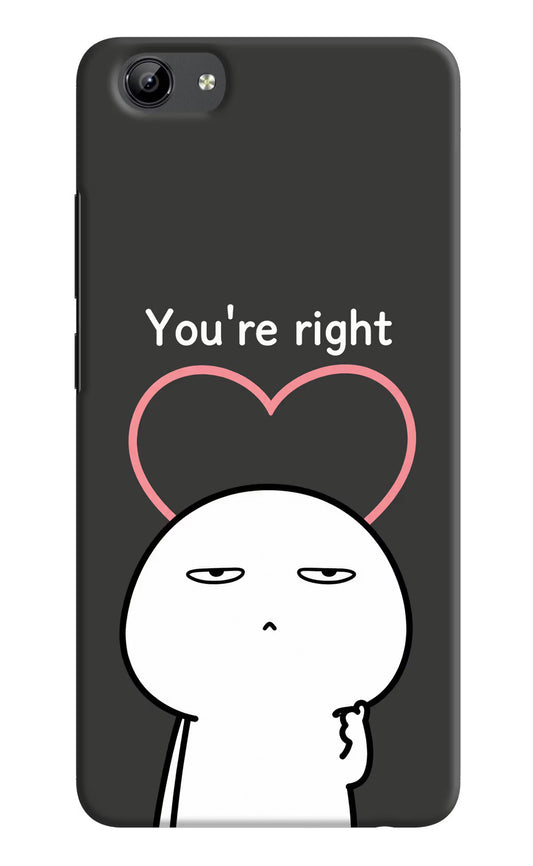 You're Right Vivo Y71 Hard Case Back Cover by Casekaro