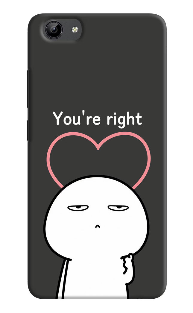 You're Right Vivo Y71 Hard Case Back Cover by Casekaro
