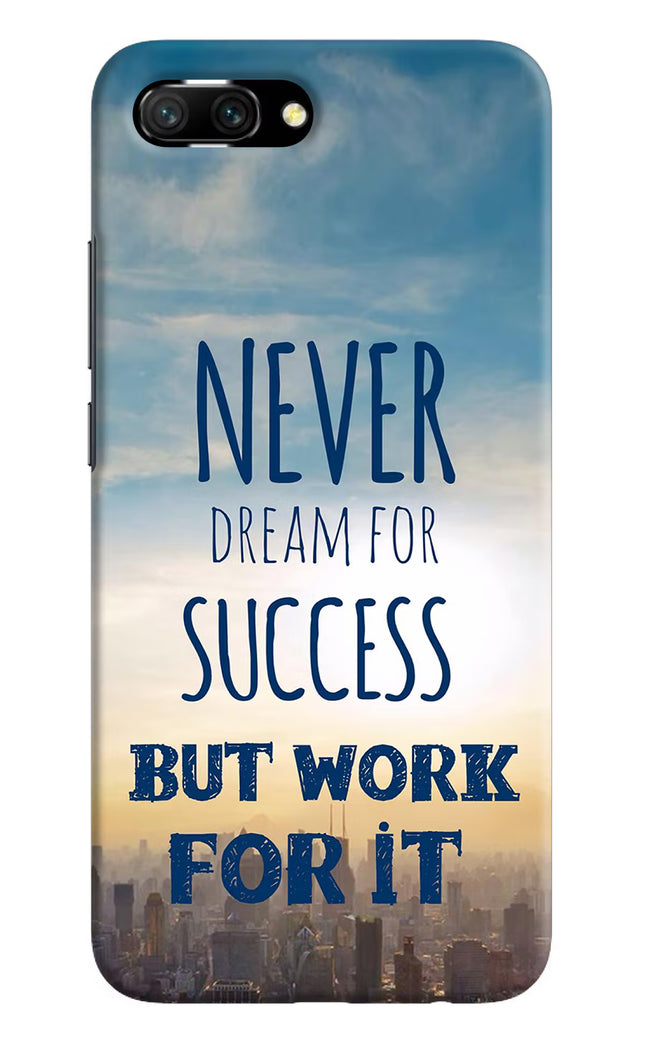 Never Dream For Success But Work For It Honor 10 Hard Case Back Cover by Casekaro