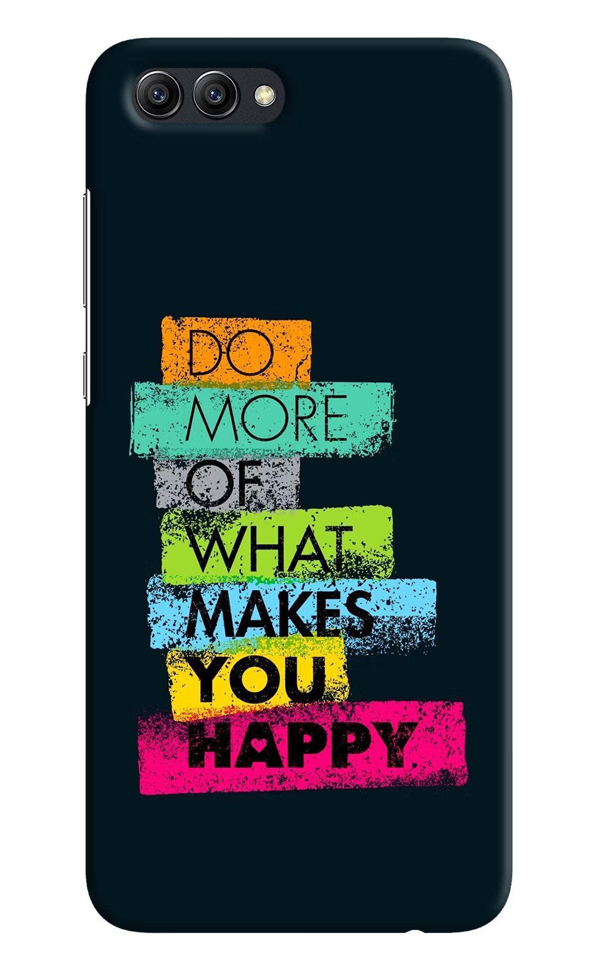 Do More Of What Makes You Happy Honow View 10 Hard Case Back Cover by Casekaro