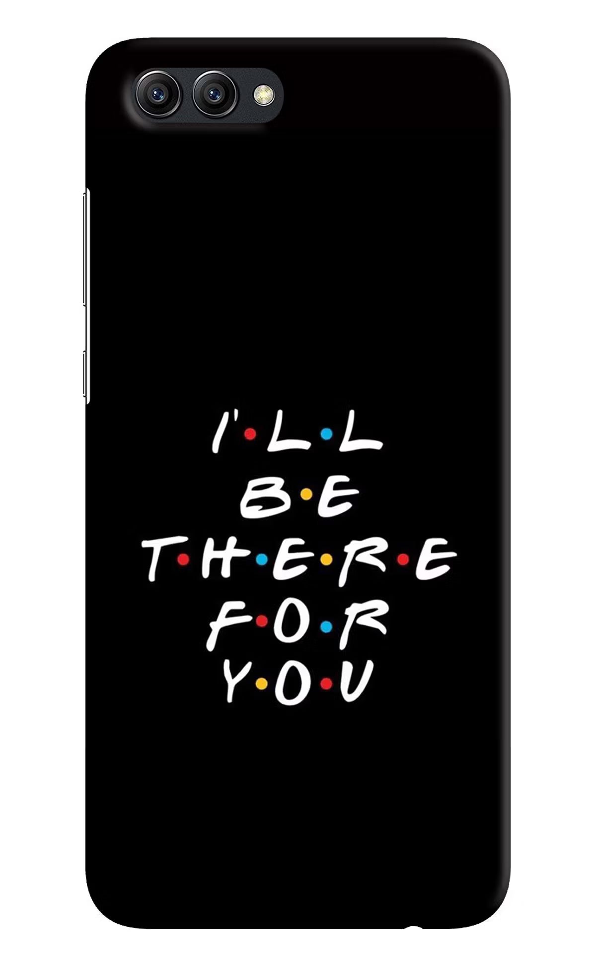 I'll Be There For You Honow View 10 Hard Case Back Cover by Casekaro