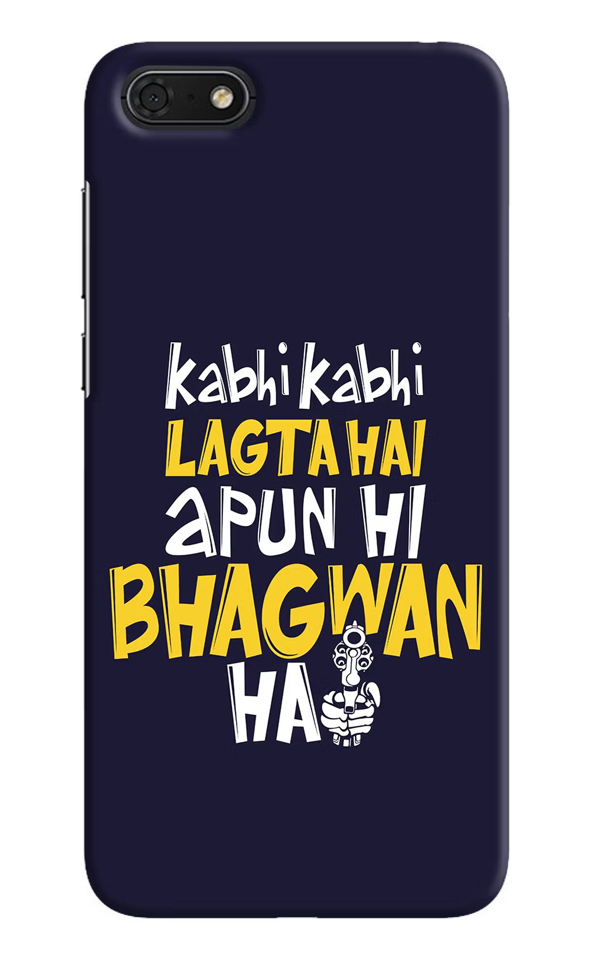 Kabhi Kabhi Lagta Hai Apun Hi Bhagwan Hai Honor 7S Hard Case Back Cover by Casekaro