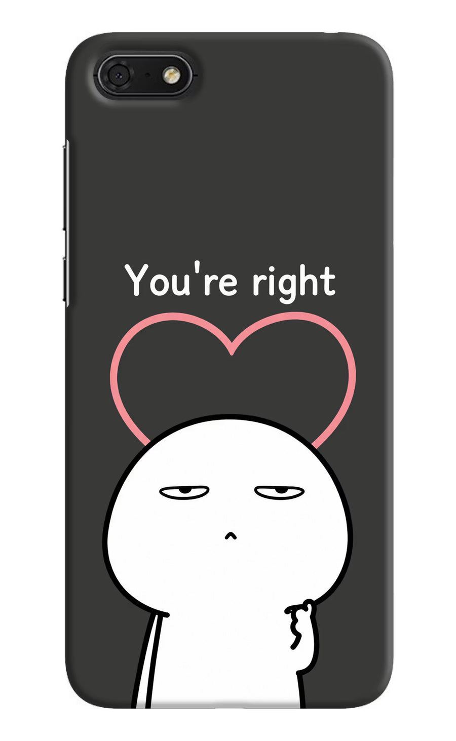 You're Right Honor 7S Back Cover, Hard case