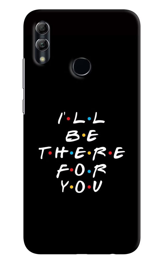I'll Be There For You Honor 10 Lite Hard Case Back Cover by Casekaro