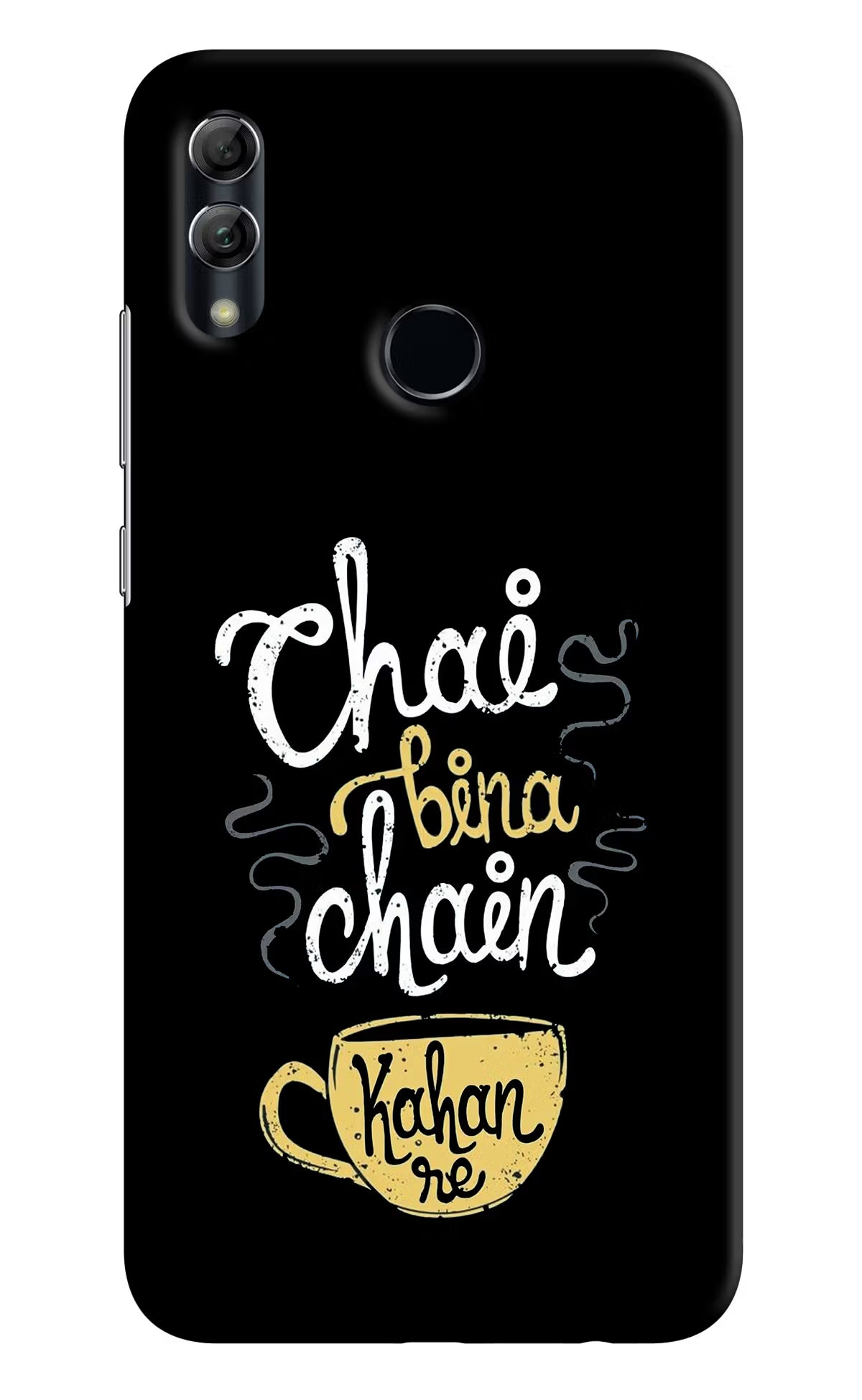 Chai Bina Chain Kaha Re Honor 10 Lite Hard Case Back Cover by Casekaro