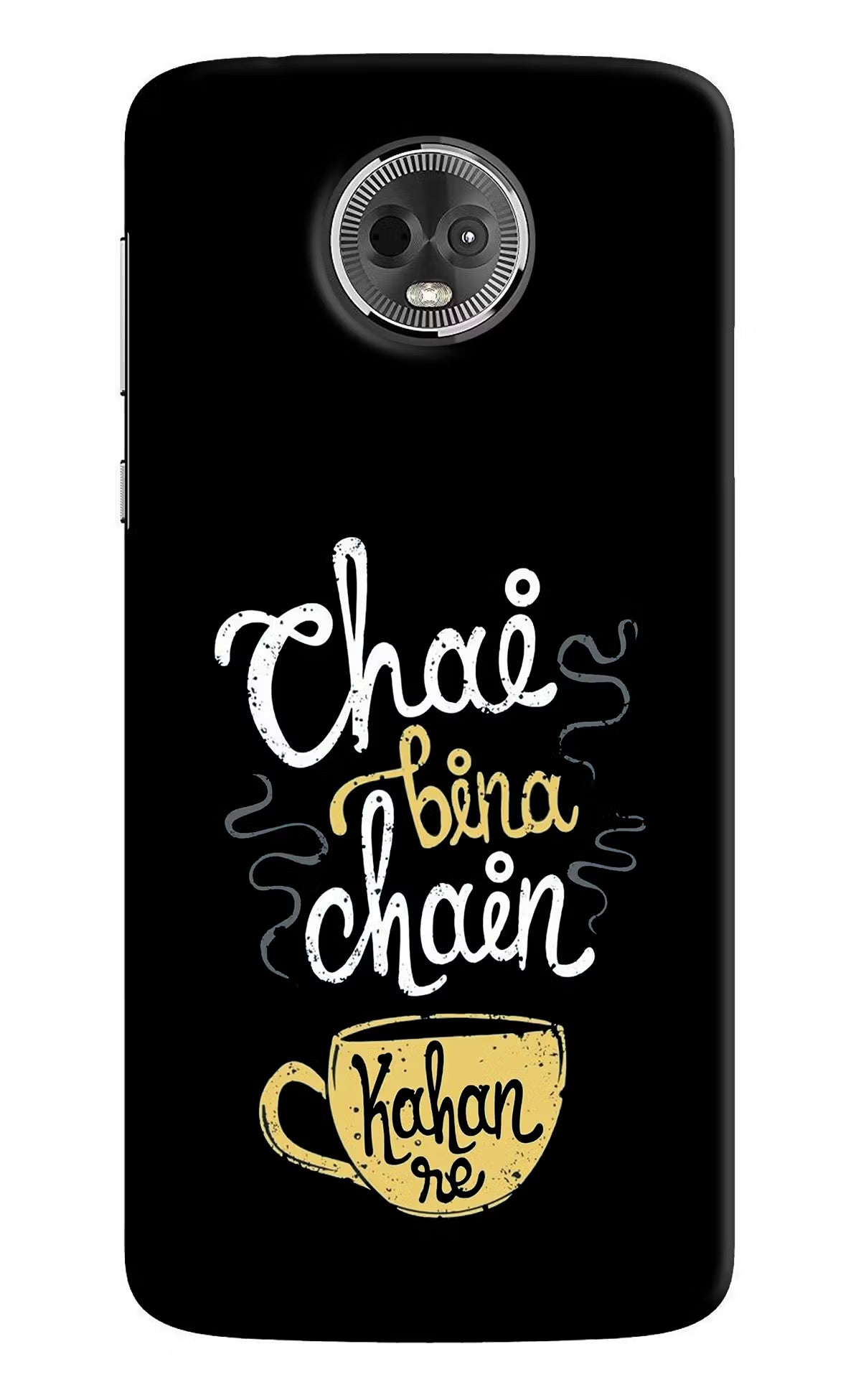 Chai Bina Chain Kaha Re Moto E5 Plus Hard Case Back Cover by Casekaro
