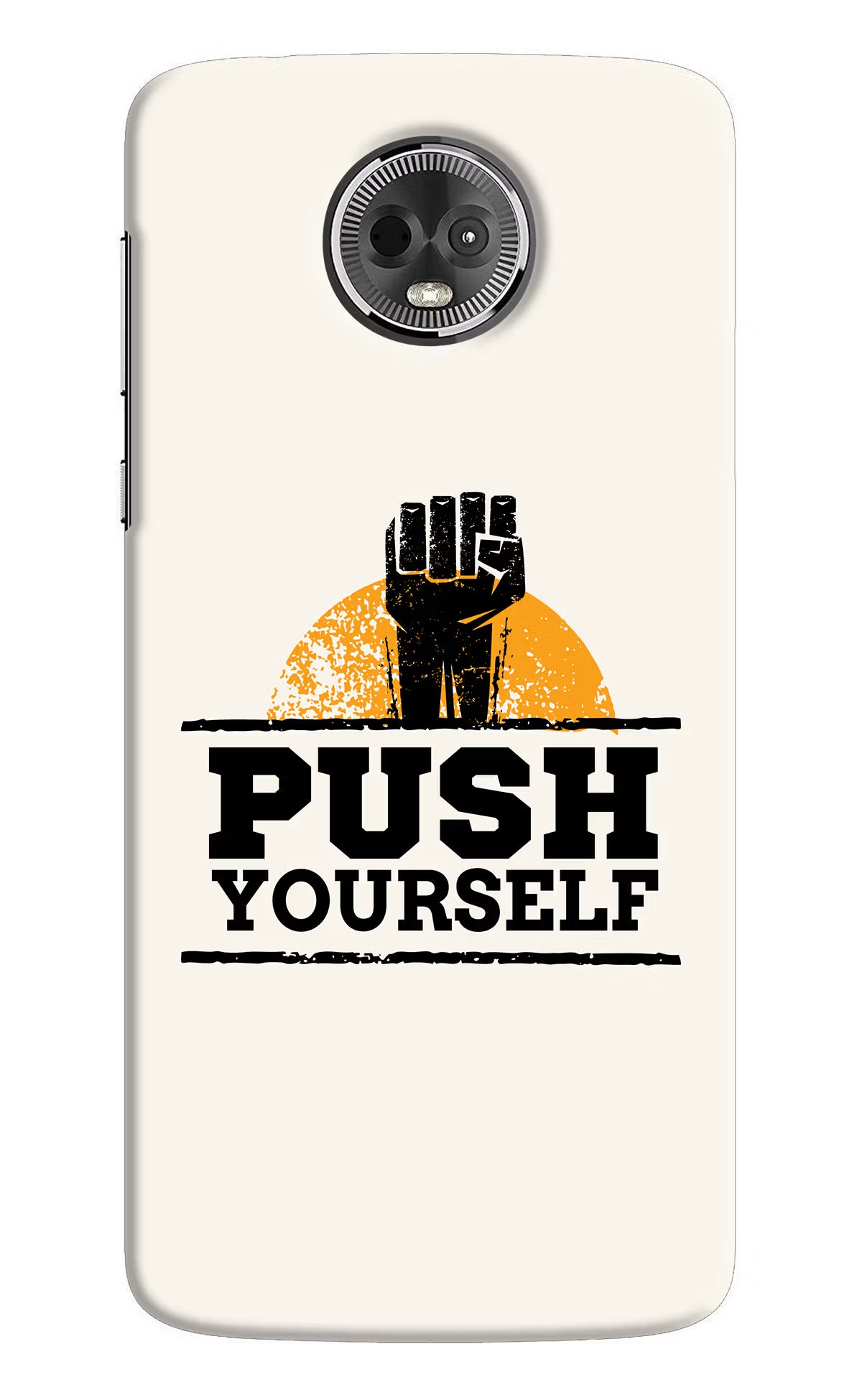 Push Yourself Moto E5 Plus Hard Case Back Cover by Casekaro