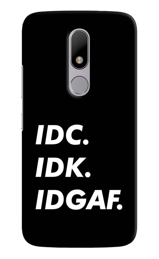 Idc Idk Idgaf Moto M Hard Case Back Cover by Casekaro