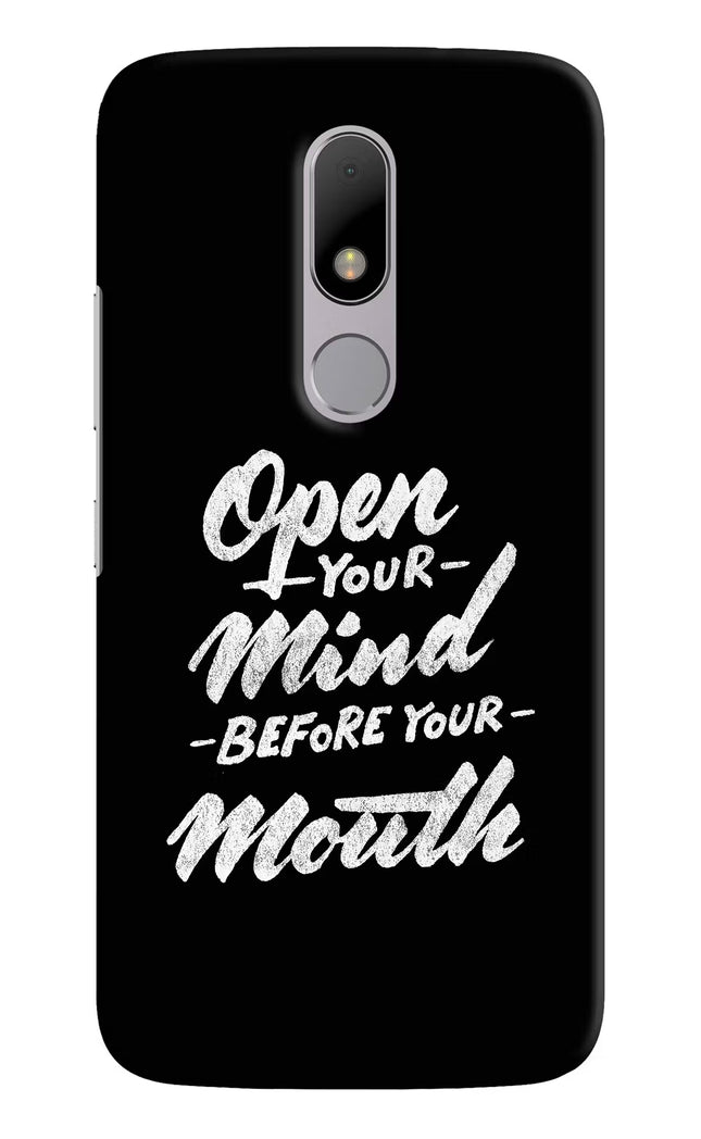 Open Your Mind Before Your Mouth Moto M Hard Case Back Cover by Casekaro