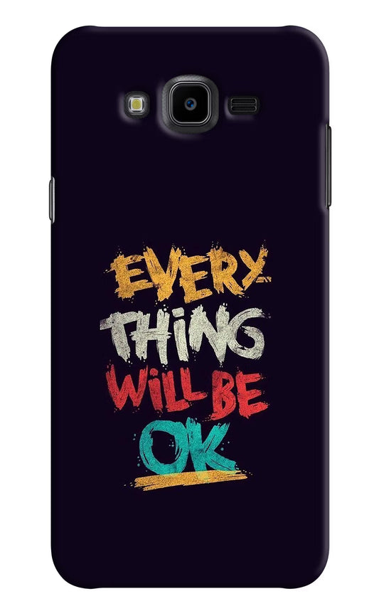 Everything Will Be Ok Samsung J7 Nxt Hard Case Back Cover by Casekaro