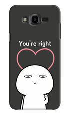 You're Right Samsung J7 Nxt Hard Case Back Cover by Casekaro