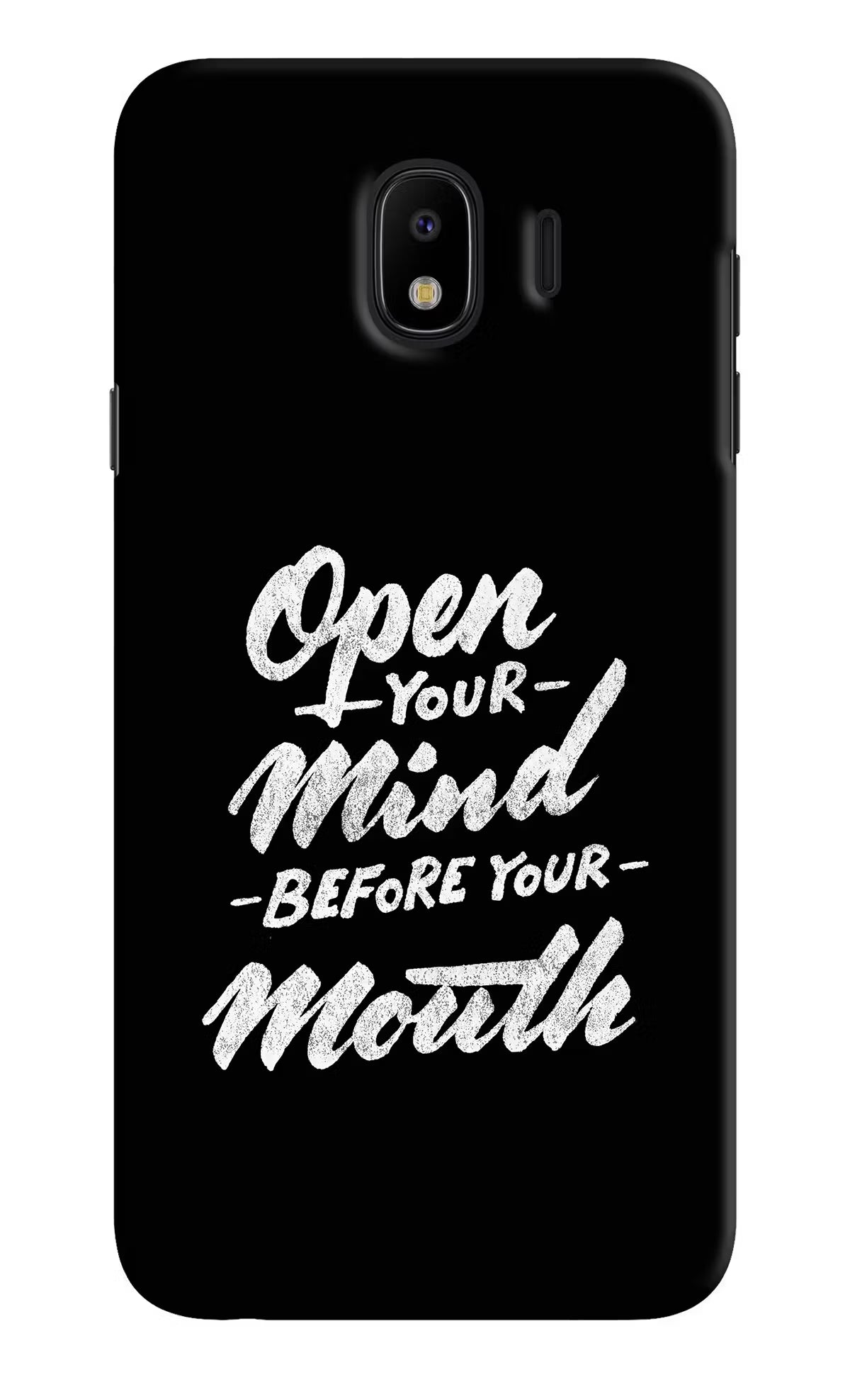 Open Your Mind Before Your Mouth Samsung J4 Hard Case Back Cover by Casekaro