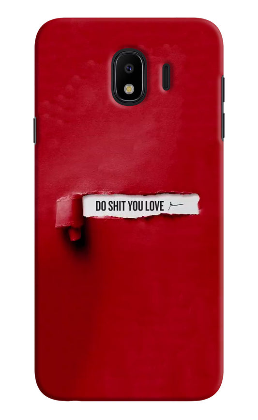 Do Shit You Love Samsung J4 Hard Case Back Cover by Casekaro