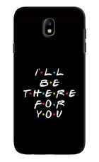 I'll Be There For You Samsung J7 Pro Hard Case Back Cover by Casekaro