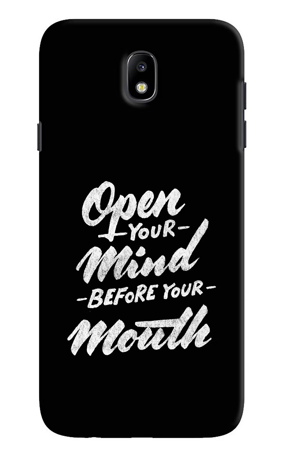 Open Your Mind Before Your Mouth Samsung J7 Pro Hard Case Back Cover by Casekaro