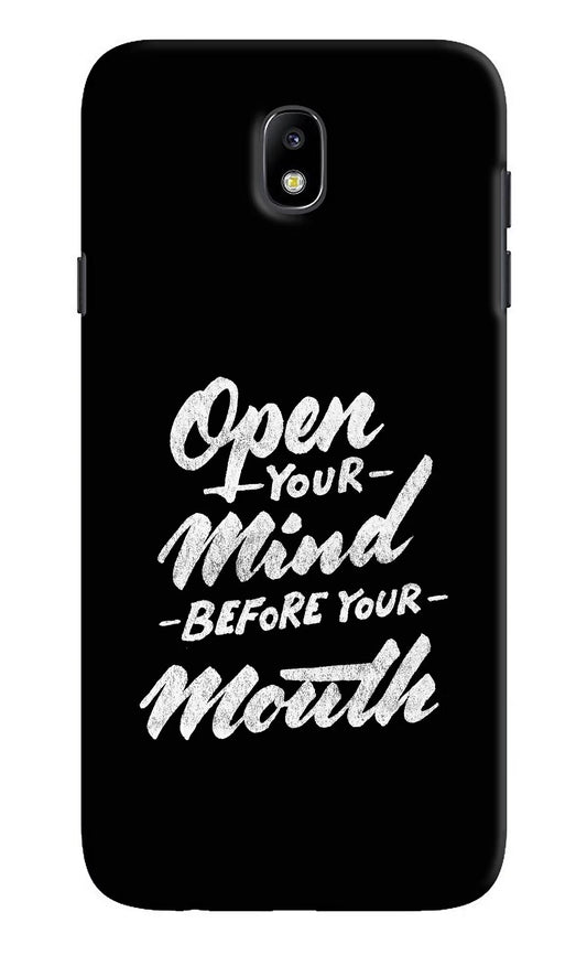 Open Your Mind Before Your Mouth Samsung J7 Pro Hard Case Back Cover by Casekaro