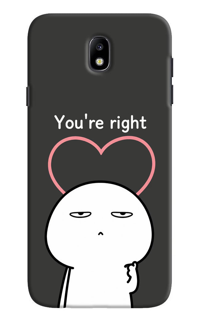 You're Right Samsung J7 Pro Hard Case Back Cover by Casekaro