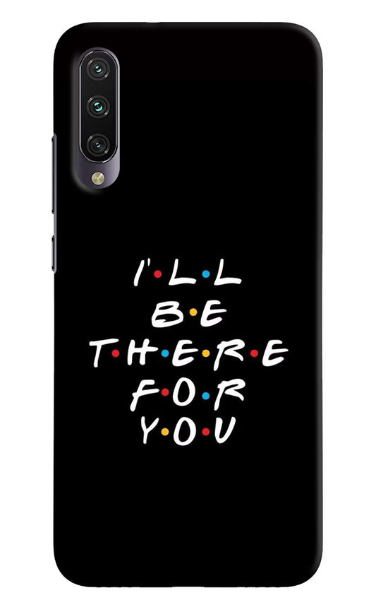 I'll Be There For You Mi A3 Hard Case Back Cover by Casekaro