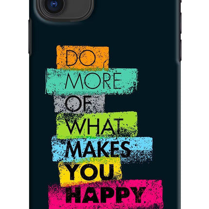 Do More Of What Makes You Happy iPhone 11 Hard Case Back Cover by Casekaro