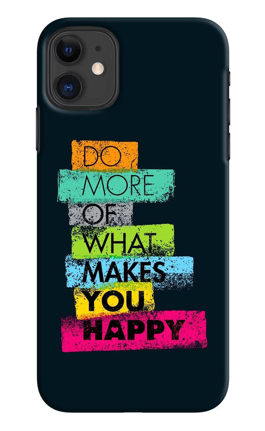 Do More Of What Makes You Happy iPhone 11 Hard Case Back Cover by Casekaro