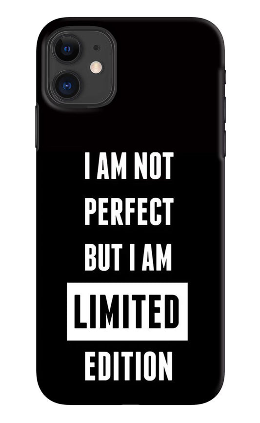 I Am Not Perfect But I Am Limited Edition iPhone 11 Hard Case Back Cover by Casekaro