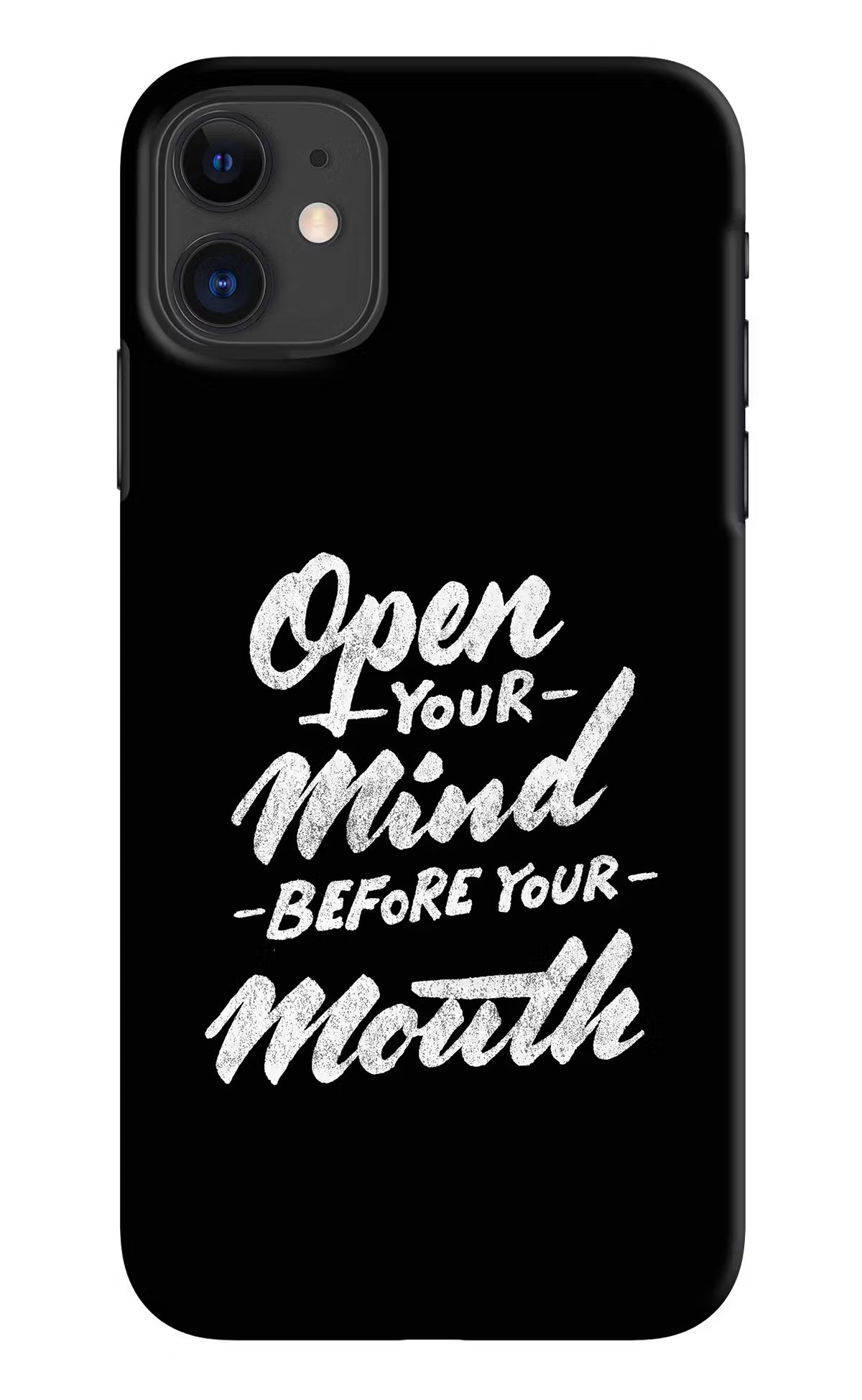 Open Your Mind Before Your Mouth iPhone 11 Hard Case Back Cover by Casekaro