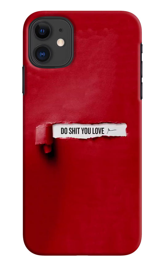 Do Shit You Love iPhone 11 Hard Case Back Cover by Casekaro