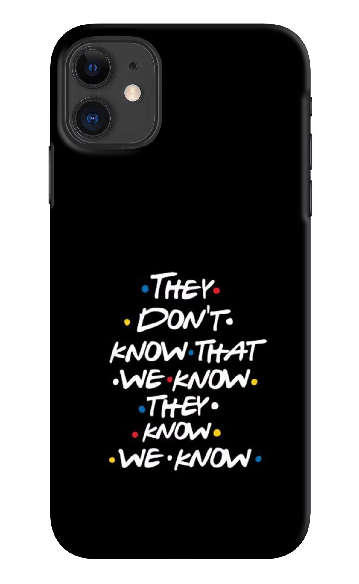 FRIENDS Dialogue iPhone 11 Hard Case Back Cover by Casekaro