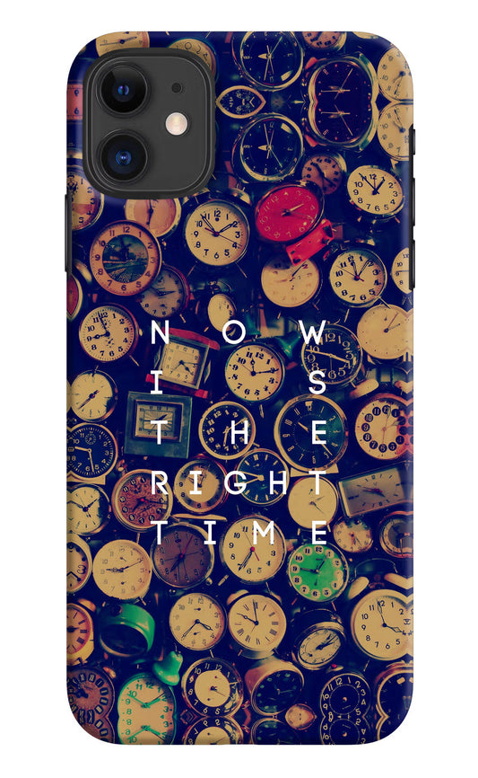 Now is the Right Time Quote iPhone 11 Hard Case Back Cover by Casekaro
