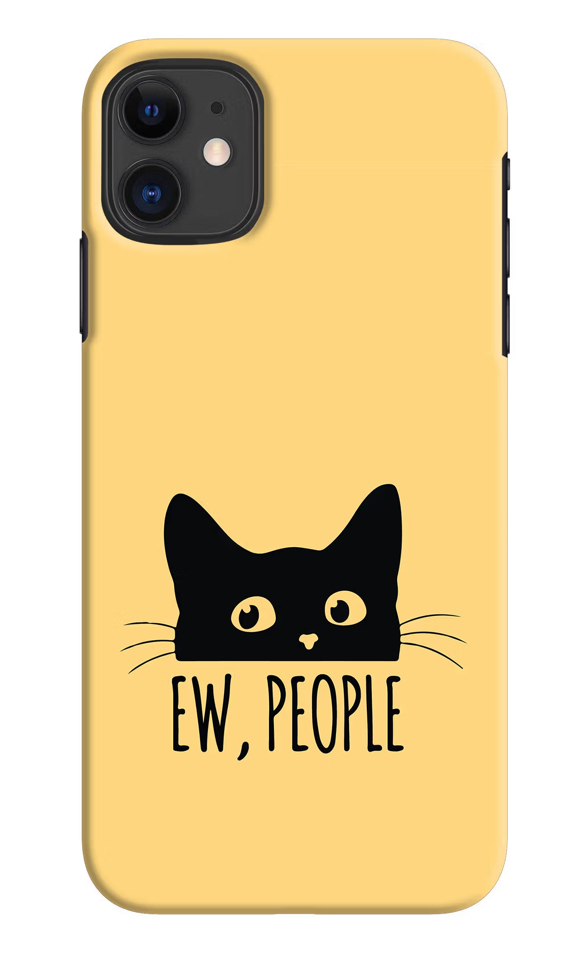Ew People Catitude iPhone 11 Hard Case Back Cover by Casekaro