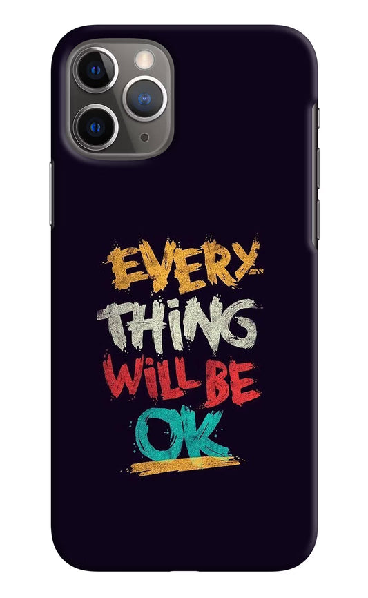 Everything Will Be Ok iPhone 11 Pro Hard Case Back Cover by Casekaro