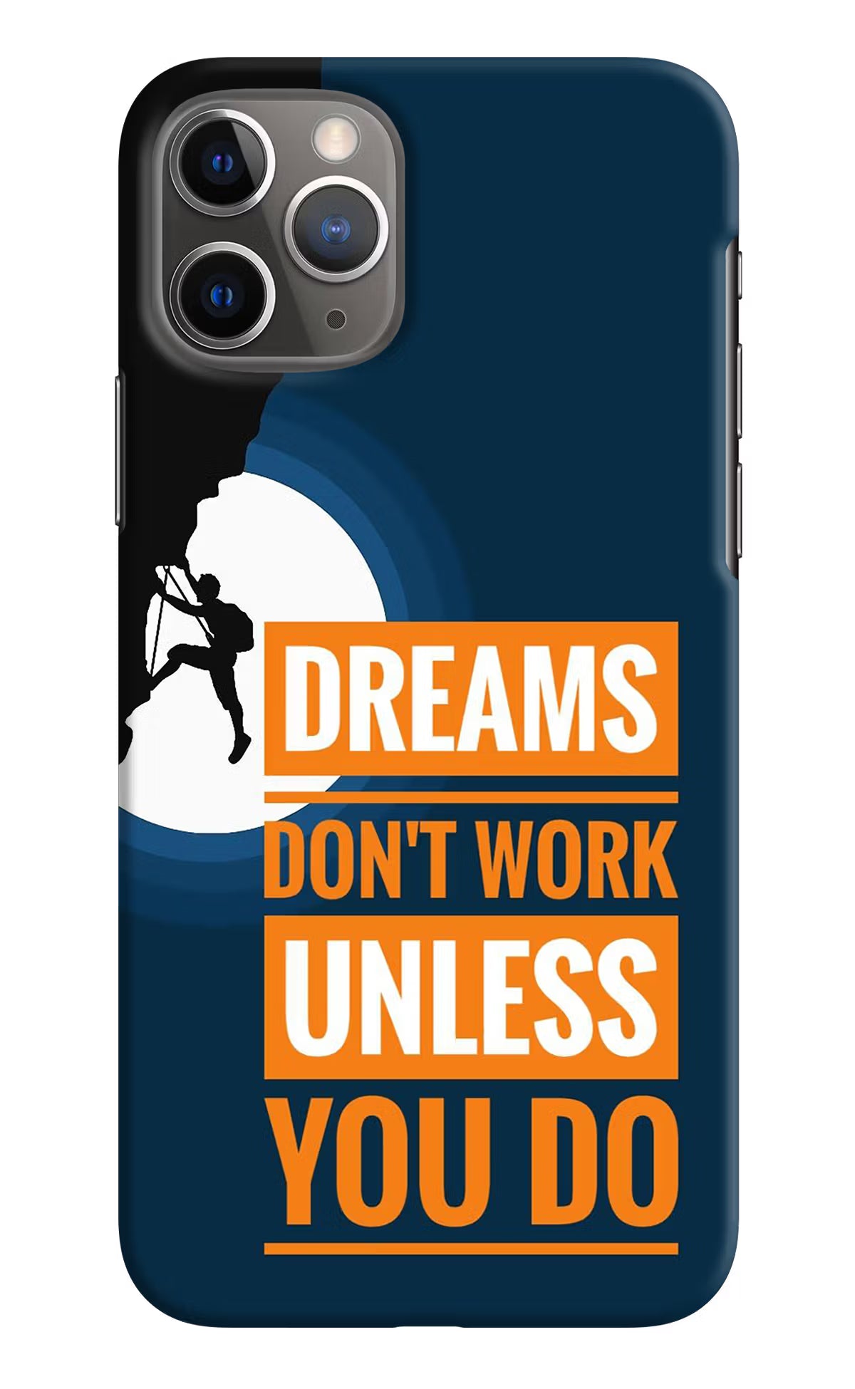 Dreams Don’T Work Unless You Do iPhone 11 Pro Hard Case Back Cover by Casekaro