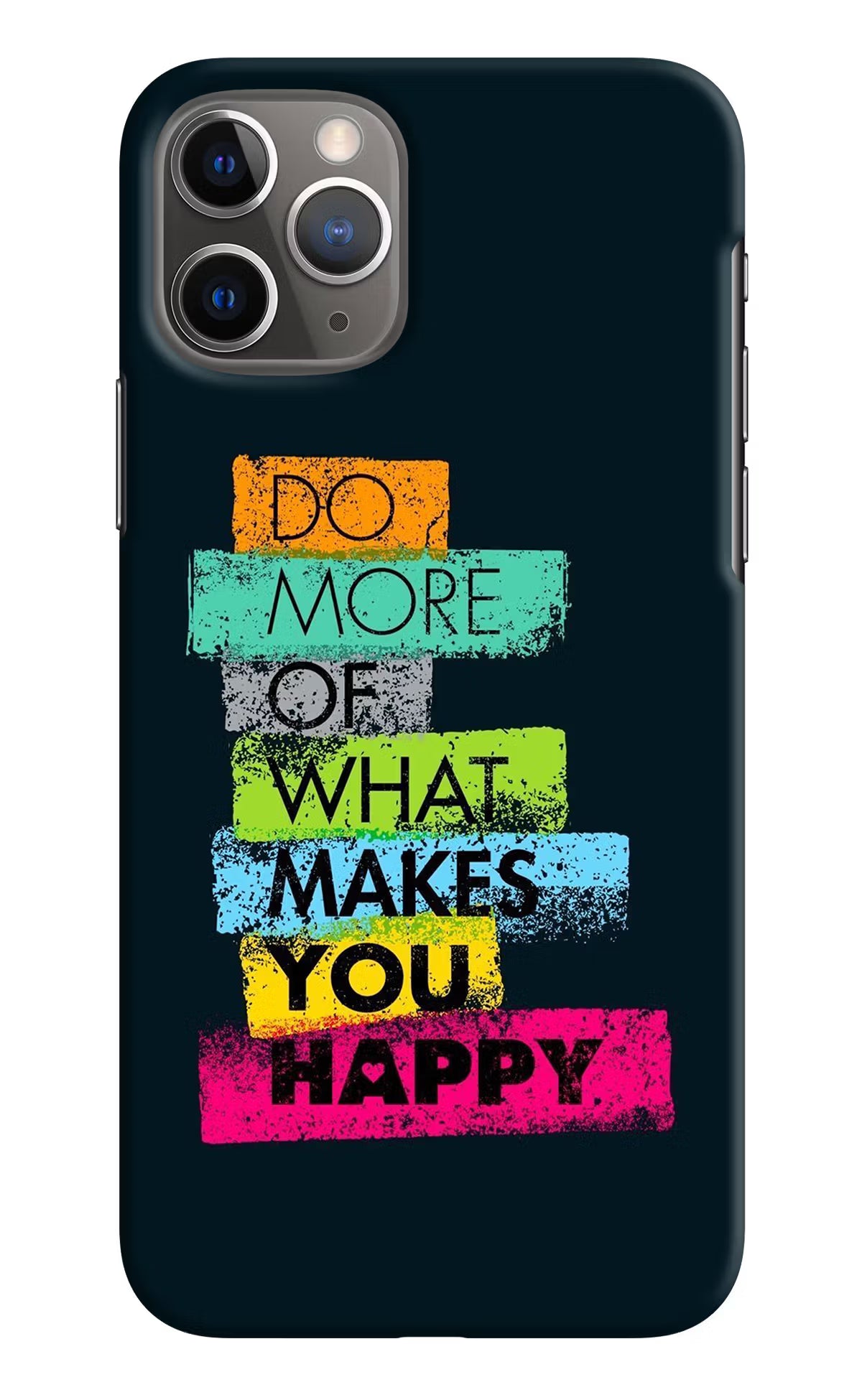 Do More Of What Makes You Happy iPhone 11 Pro Hard Case Back Cover by Casekaro