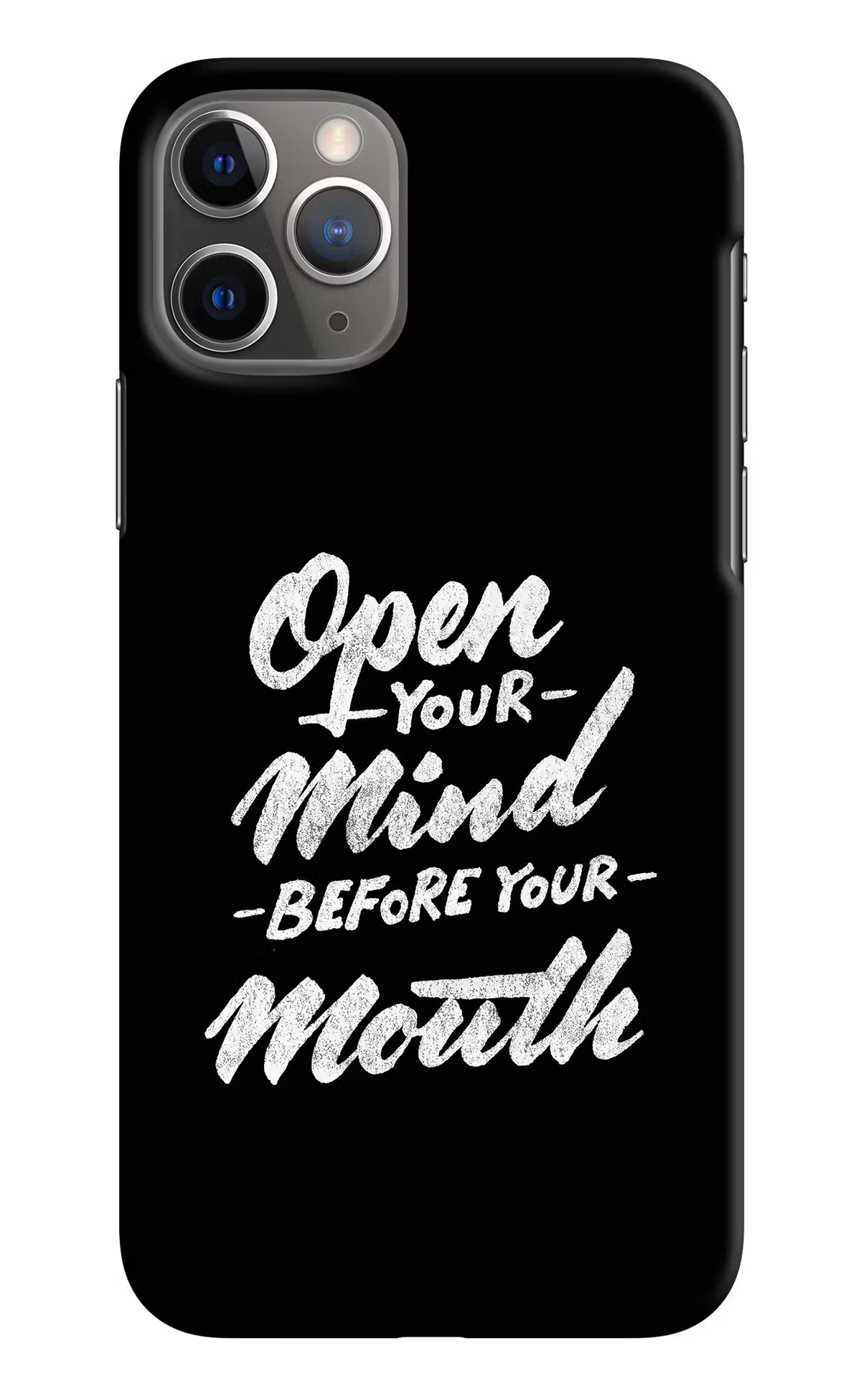 Open Your Mind Before Your Mouth iPhone 11 Pro Hard Case Back Cover by Casekaro